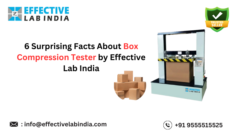 6 surprising facts about box compression tester by effective lab india